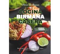 Cocina Birmana Casera: Recetas del día a día de Myanmar: curris, fideos, ensaladas y comida callejera
