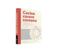 Cocina casera coreana: 100 recetas, técnicas y consejos para que cocines en casa como en Corea (GASTRONOMIA)