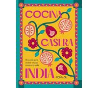 Cocina casera india: 70 recetas para cocinar en casa como en la India (COCINAS DEL MUNDO)
