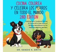 Cocina, Colorea y Celebra la Primavera en Todo el Mundo, 2nd Edition: Coloring Book, Cookbook, Games & Culture All in One! Hours of bilingual ... for kids 8 & up. (Cook, Color and Celebrate)