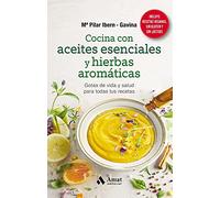 Cocina Con Aceites Esenciales Y Hierbas Aromaticas. Gotas De Vida Y Sa