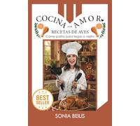 COCINA CON AMOR RECETAS DE AVES: COME POLLITO PARA LLEGAR A VIEJITO (COCINA CON SONIA BEILIS)