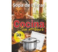 Cocina con Amor Sopa de Letras: Sopas de Letras con Letra Grande sobre la Cocina Latina, la Abuela y Mucho Más | 6 x 9 pulgadas, 110 páginas | Más de ... para vacaciones, relajación y como regalo.