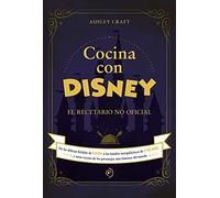 Cocina con Disney: El recetario no oficial (FUERA DE COLECCIÓN)