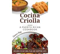 Cocina Criolla: A Complete Guide to Authentic Puerto Rican Cuisine