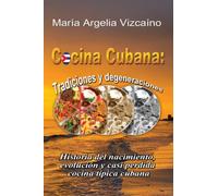 Cocina cubana: Tradiciones y degeneraciones