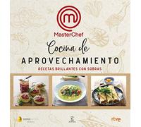 Cocina de aprovechamiento: Recetas brillantes con sobras (Espasa Gastronomía)