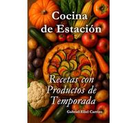 Cocina de Estación: Recetas con Productos de Temporada