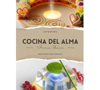 COCINA DEL ALMA: Recetario sentimental