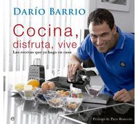 Cocina, disfruta, vive: Las recetas que yo hago en casa (Fuera de colección)