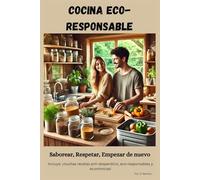 Cocina eco-responsable: saborear, respetar, empezar de nuevo