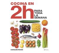 Cocina en 2 horas para toda la semana: El bestseller internacional del batch cooking (Planeta Cocina)