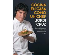 Cocina en casa como un chef: Domina los platos y las técnicas del restaurante Angle (Best Seller)