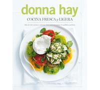Cocina fresca y ligera: Más de 180 recetas y sabrosas ideas para encontrar el equilibrio perfecto (Ilustrados)
