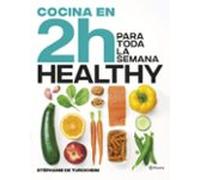 Cocina Healthy En 2 Horas Para Toda La Semana (ebook)