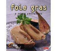 Cocina Ideal. FOIE GRAS Y OTROS ENTRANTES