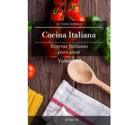 Cocina Italiana tradicional Recetas para amar Platillos clásicos en español: Un libro en habla hispana donde encontrará las mejores recetas de Italia para degustar
