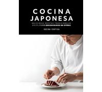 COCINA JAPONESA deliciosas recetas tradicionales: libros de recetas de cocina japonesa (COCINA EXOTICA)