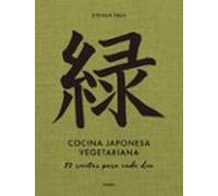 Cocina Japonesa Vegetariana: 80 Recetas Para Cada Dia