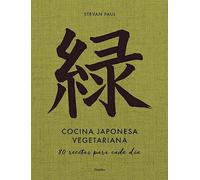 Cocina japonesa vegetariana: 80 recetas para cada día (Cocina internacional)