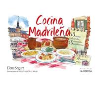 Cocina madrileña: 50 recetas tradicionales y 50 curiosidades gastronómicas