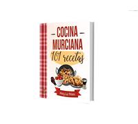 Cocina Murciana: 101 Recetas