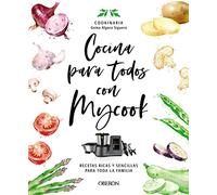 Cocina para todos con Mycook: Recetas ricas y sencillas con Mycook, para toda la familia (Libros singulares)