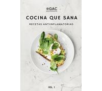 Cocina que sana: Recetas Antiinflamatorias