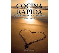 Cocina rápida – Poesía romántica y erótica: 1 (Poesía eres tú)