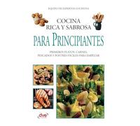 Cocina rica y sabrosa para principiantes: Primeros platos, carnes, pescados y postres fáciles para empezar