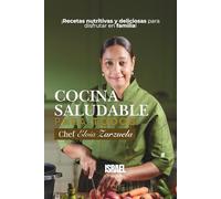 Cocina saludable para todos: ¡Recetas nutritivas y deliciosas para disfrutar en familia!