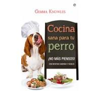 Cocina Sana Para Tu Perro