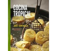 Cocina Tropical: The Classic & Contemporary Flavors of Puerto Rico
