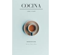 Cocina: Un diario de recetas y notas de cocina. Cuaderno rayado para cocineros caseros y amantes de la buena comida.