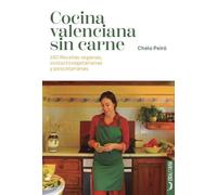 Cocina valenciana sin carne: 140 recetas veganas, ovolactovegetarianas y pescetarianas: 13 (Tastaolletes)