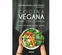 Cocina Vegana Para Toda La Familia: Recetas 100% Vegetales Para Grande
