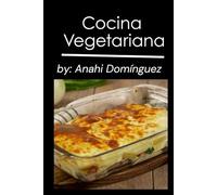 Cocina Vegetariana: Libro de recetas saludables (Mis recetas)