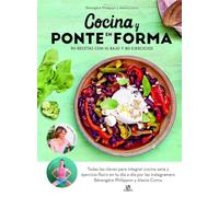 Cocina y Ponte en Forma: 90 Recetas con IG Bajo y 80 Ejercicios (Salud y Bienestar)