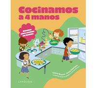 Cocinamos a 4 manos: Recetas para cocinar en familia (LAROUSSE - Infantil / Juvenil - Castellano - A partir de 8 años)