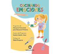 Cocinando emociones: Programa de Educación Emocional para Educación Primaria: 4 (Competencias emocionales)