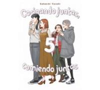 Cocinando juntas, comiendo juntas, vol. 5
