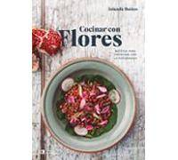 Cocinar Con Flores: Recetas Para Conectar Con La Naturaleza