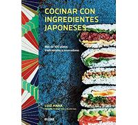 Cocinar con ingredientes japoneses: Más de 100 platos tradicionales e innovadores (NATURART)