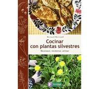 Cocinar con plantas silvestres: Reconocer, recolectar, utilizar: 2 (Saber Hacer)
