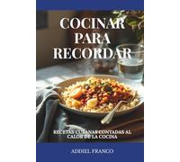 Cocinar para recordar: Recetas cubanas contadas al calor de la cocina