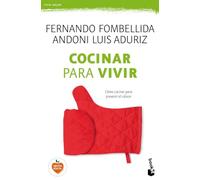 Cocinar para vivir: Cómo cocinar para prevenir el cáncer: 1 (Vivir Mejor)