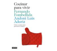 Cocinar para vivir: Cómo cocinar para prevenir el cáncer (Imago Mundi)
