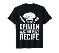 Cocinar Tu Opinión No Estaba En Mi Receta Cocinero Camiseta