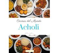 Cocinas del Mundo: Acholi