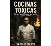 COCINAS TÓXICAS: La receta del fracaso que nadie quiere probar